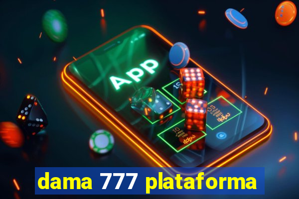 dama 777 plataforma